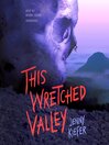 Cover image for This Wretched Valley